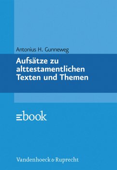 Aufsätze zu alttestamentlichen Texten und Themen (eBook, PDF) - Gunneweg, Antonius H.