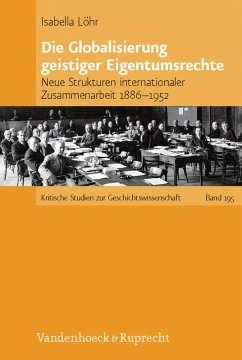 Die Globalisierung geistiger Eigentumsrechte (eBook, PDF) - Löhr, Isabella