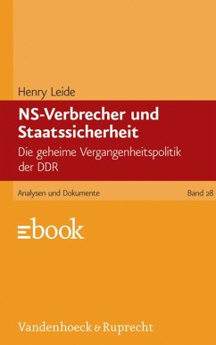 NS-Verbrecher und Staatssicherheit (eBook, PDF) - Leide, Henry