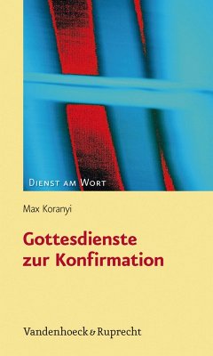 Gottesdienste zur Konfirmation (eBook, PDF) - Koranyi, Max