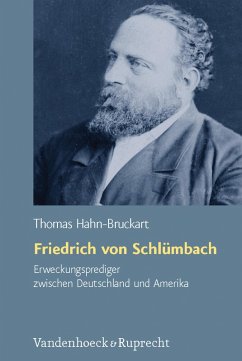 Friedrich von Schlümbach - Erweckungsprediger zwischen Deutschland und Amerika (eBook, PDF) - Hahn-Bruckart, Thomas