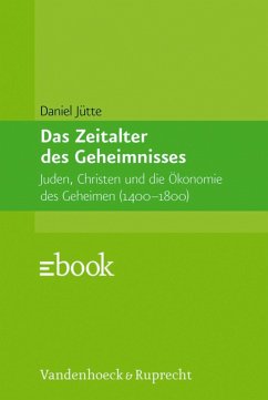 Das Zeitalter des Geheimnisses (eBook, PDF) - Jütte, Daniel; Jütte, Daniel