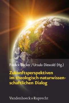 Zukunftsperspektiven im theologisch-naturwissenschaftlichen Dialog (eBook, PDF)
