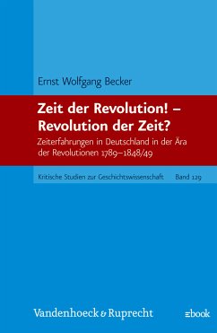 Zeit der Revolution! – Revolution der Zeit? (eBook, PDF) - Becker, Ernst Wolfgang