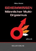 Geheimwissen männlicher Multi-Orgasmus (eBook, ePUB)