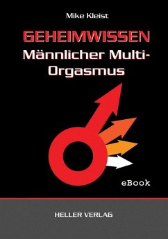 Geheimwissen männlicher Multi-Orgasmus (eBook, ePUB) - Kleist, Mike