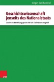 Geschichtswissenschaft jenseits des Nationalstaats (eBook, PDF)
