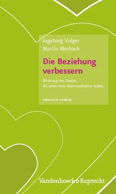 Die Beziehung verbessern (eBook, PDF) - Volger, Ingeborg; Merbach, Martin