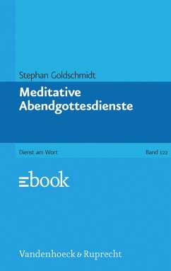 Meditative Abendgottesdienste (eBook, PDF) - Goldschmidt, Stephan