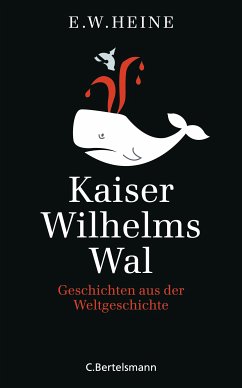 Kaiser Wilhelms Wal (eBook, ePUB) - Heine, E.W.