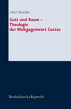 Gott und Raum - Theologie der Weltgegenwart Gottes (eBook, PDF) - Beuttler, Ulrich