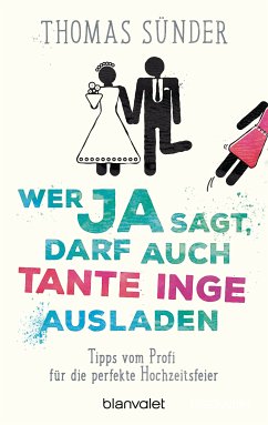 Wer Ja sagt, darf auch Tante Inge ausladen (eBook, ePUB) - Sünder, Thomas