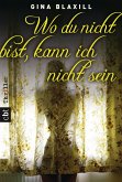 Wo du nicht bist, kann ich nicht sein (eBook, ePUB)