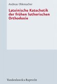 Lateinische Katechetik der frühen lutherischen Orthodoxie (eBook, PDF)