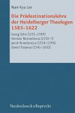 Die Prädestinationslehre der Heidelberger Theologen 1583-1622 (eBook, PDF)