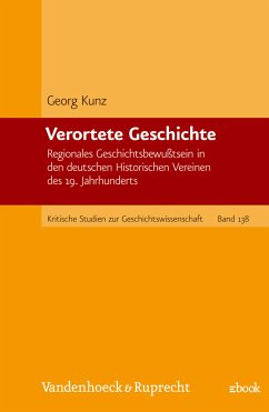 Verortete Geschichte (eBook, PDF) - Kunz, Georg