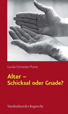 Alter - Schicksal oder Gnade? (eBook, PDF) - Schneider-Flume, Gunda