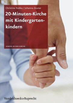 20-Minuten-Kirche mit Kindergartenkindern (eBook, PDF) - Hubka, Christine; Zeuner, Johanna
