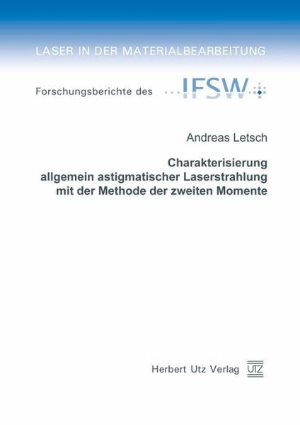 Charakterisierung allgemein astigmatischer Laserstrahlung mit der Methode der zweiten Momente (eBook, PDF)