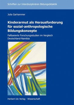 Kinderarmut als Herausforderung für sozial-anthropologische Bildungskonzepte (eBook, PDF) - Garhammer, Julia