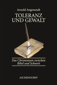 Toleranz und Gewalt (eBook, ePUB) - Angenendt, Arnold
