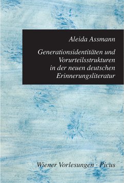 Generationsidentitäten und Vorurteilsstrukturen in der neuen deutschen Erinnerungsliteratur (eBook, ePUB) - Assmann, Aleida