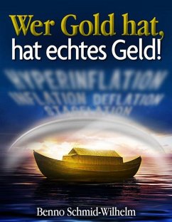 Wer Gold hat, hat echtes Geld (eBook, ePUB) - Schmid-Wilhelm, Benno