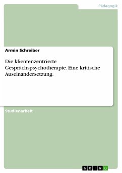 Die klientenzentrierte Gesprächspsychotherapie. Eine kritische Auseinandersetzung. (eBook, PDF)