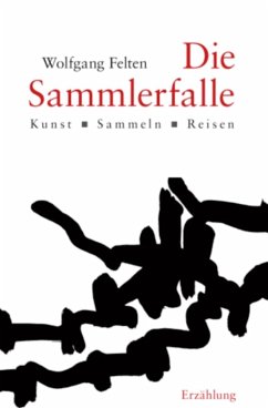 Die Sammlerfalle (eBook, PDF) - Felten, Wolfgang