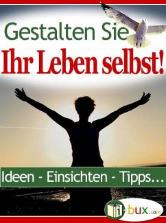 Gestalten Sie Ihr Leben selbst (eBook, ePUB) Cover Gestalten Sie Ihr Leben selbst (eBook, ePUB)