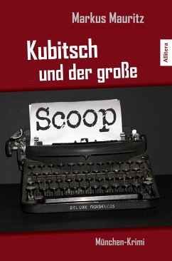 Kubitsch und der große Scoop (eBook, ePUB) - Mauritz, Markus