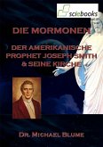 Die Mormonen - Der amerikanische Prophet Joseph Smith und seine Kirche (eBook, ePUB)