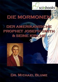 Die Mormonen - Der amerikanische Prophet Joseph Smith und seine Kirche (eBook, ePUB) - Blume, Michael