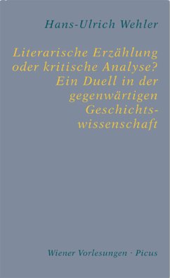 Literarische Erzählung oder kritische Analyse? Ein Duell in der gegenwärtigen Geschichtswissenschaft (eBook, ePUB) - Wehler, Hans-Ulrich