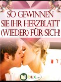 So gewinnen Sie Ihr Herzblatt wieder für sich (eBook, ePUB)