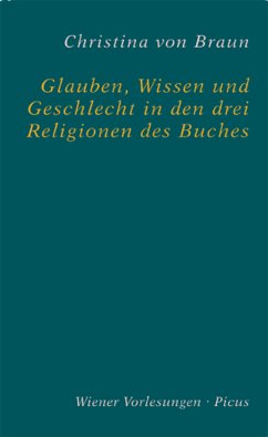 Glauben, Wissen und Geschlecht in den drei Religionen des Buches (eBook, ePUB) - von Braun, Christina