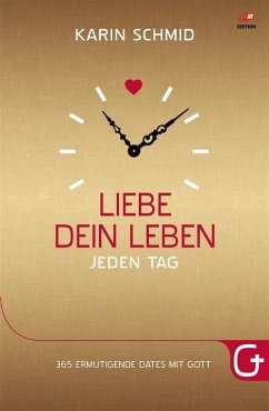 Liebe dein Leben jeden Tag (eBook, ePUB) - Schmid, Karin
