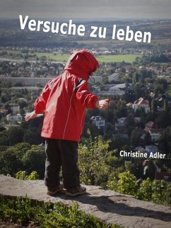Versuche zu leben (eBook, ePUB) - Adler, Christine