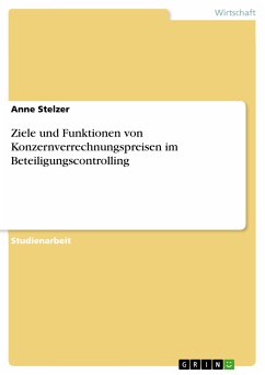 Ziele und Funktionen von Konzernverrechnungspreisen im Beteiligungscontrolling (eBook, PDF) - Stelzer, Anne