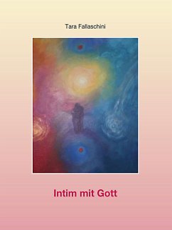 Intim mit Gott (eBook, ePUB) - Fallaschini, Tara