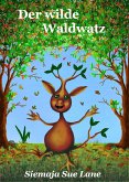 Der wilde Waldwatz (eBook, ePUB)