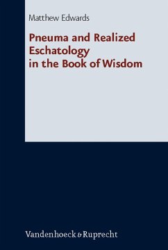 Pneuma and Realized Eschatology in the Book of Wisdom (eBook, PDF) - Edwards, Matthew