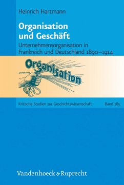 Organisation und Geschäft (eBook, PDF) - Hartmann, Heinrich; Hartmann, Heinrich