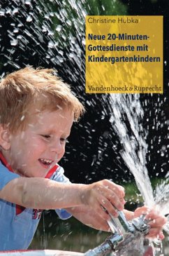 Neue 20-Minuten-Gottesdienste mit Kindergartenkindern (eBook, PDF) - Hubka, Christine