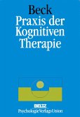 Praxis der Kognitiven Verhaltenstherapie (eBook, PDF) Praxis der Kognitiven Verhaltenstherapie (eBook, PDF)