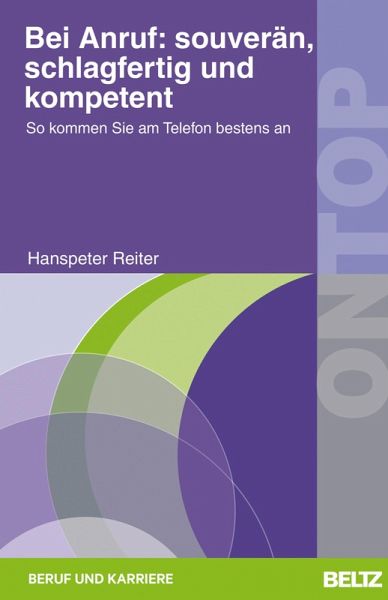 Bei Anruf: souverän, schlagfertig und kompetent (eBook, PDF) Bei Anruf: souverän, schlagfertig und kompetent (eBook, PDF)