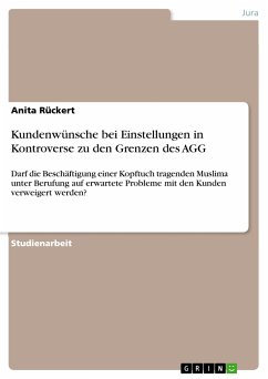 Kundenwünsche bei Einstellungen in Kontroverse zu den Grenzen des AGG (eBook, PDF) - Rückert, Anita
