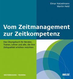 Vom Zeitmanagement zur Zeitkompetenz (eBook, PDF) - Hatzelmann, Elmar; Held, Martin