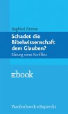 Schadet die Bibelwissenschaft dem Glauben? (eBook, PDF)