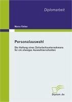 Cover Personalauswahl: Die Haftung eines Zeitarbeitsunternehmens für ein etwaiges Auswahlverschulden (eBook, PDF)